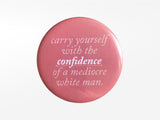 Carry Yourself Confidence Magnet Bottle Opener