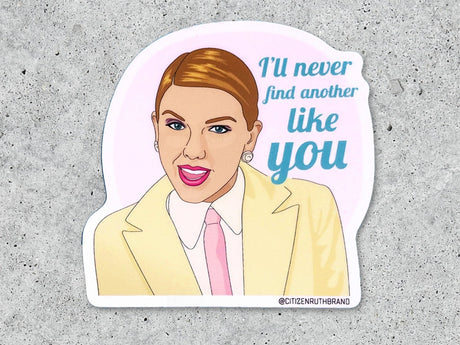 I'll Never Find Another Like You Vinyl Sticker