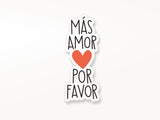 Mas Amor Por Favor Vinyl Sticker