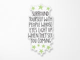 Surround Yourself Vinyl Sticker