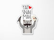 Yay Snail Mail Raccoon Vinyl Sticker