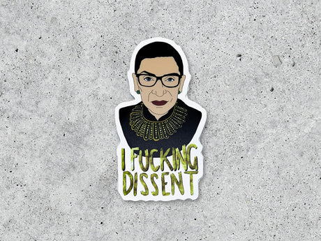 I F**king Dissent Vinyl Sticker
